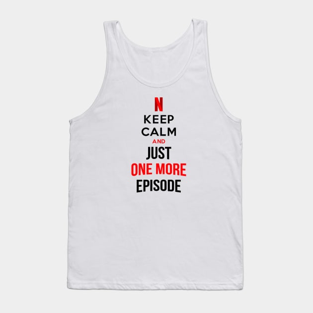 Just One More Episode! Tank Top by CuMoreno